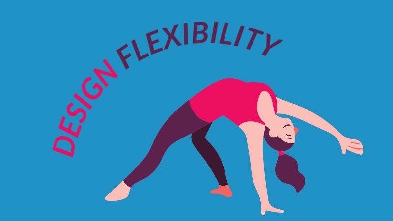 Design Flexibility